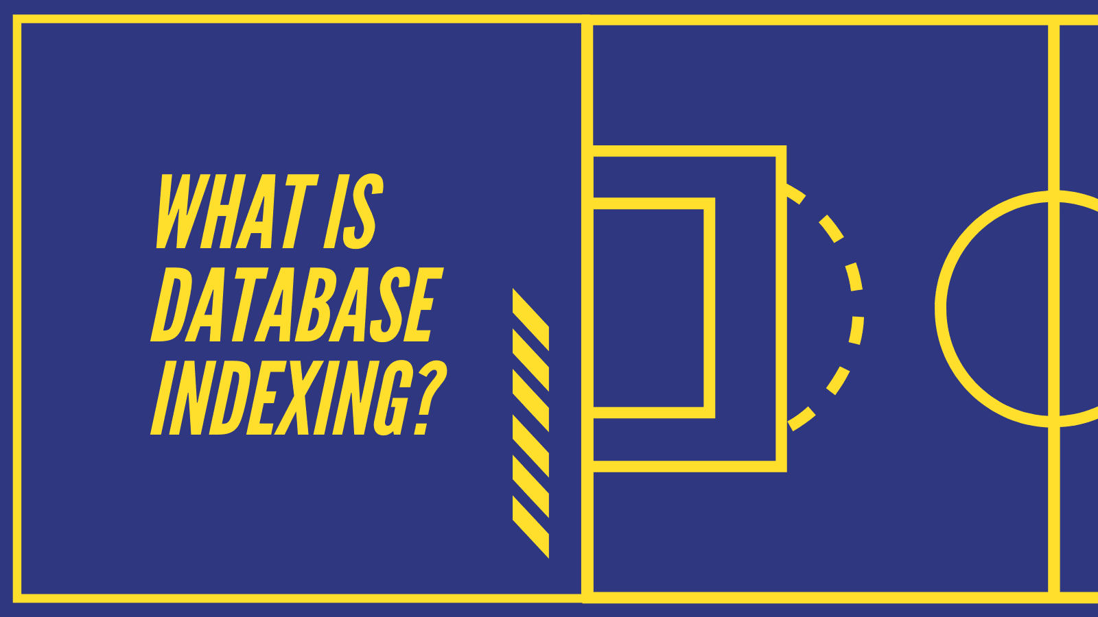 What is Database Indexing?